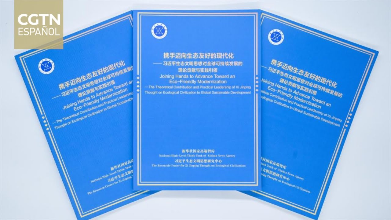 Un nuevo informe destaca la importancia del pensamiento de Xi Jinping sobre civilización ecológica