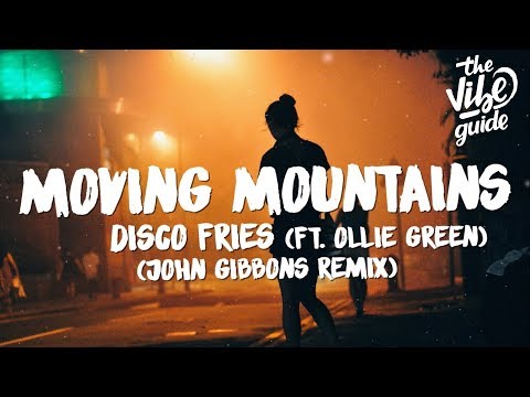 Disco Fries ft. Ollie Green - Moving Mountains (Lyrics) John Gibbons Remix