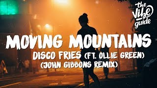 Disco Fries ft. Ollie Green - Moving Mountains (Lyrics) John Gibbons Remix
