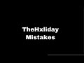 TheHxliday - Mistakes