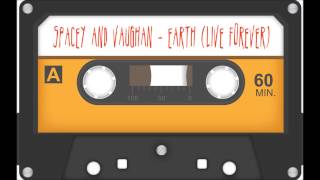 Spacey and Vaughan  ( Earth live Forever)