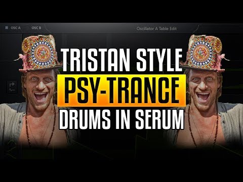 Creating Psytrance: Tristan Style Psychedelic Drums with Serum