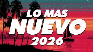 MIX REGGAETON 2026 - LO MAS NUEVO 2026 - LO MAS SONADO