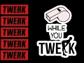 I M Just Twerking TWERKING COMPILATION