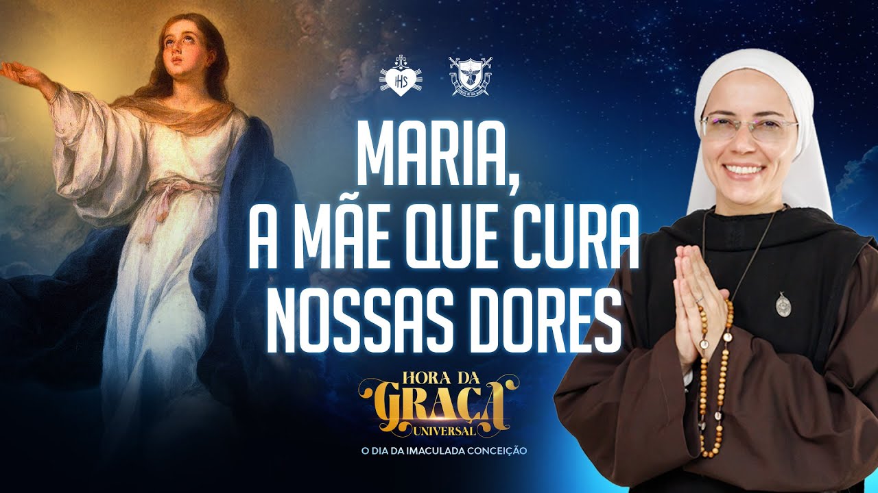 Maria, a mãe que cura nossas dores | Irmã Maria Raquel - 08/12 - Instituto Hesed