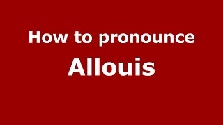 How to pronounce Allouis