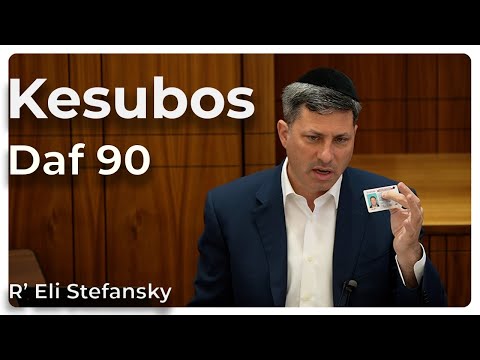 Daf Yomi Kesubos Daf 90 by R’ Eli Stefansky