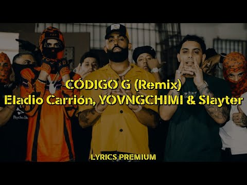 Código G RemiX - Eladio Carrión ft YOVNGCHIMI, Slayter (Letra/Lyrics)