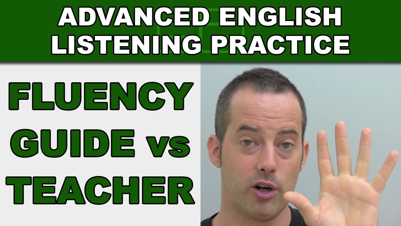 Fluency Guide vs Teacher - Speak English Fluently - Advanced English Listening Practice - 72