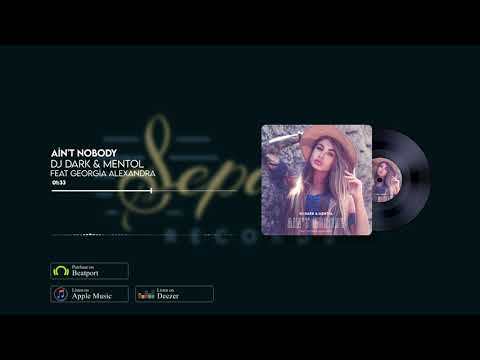 Dj Dark & Mentol feat Georgia Alexandra - Ain't nobody (Radio Edit) [Sepaya Records]