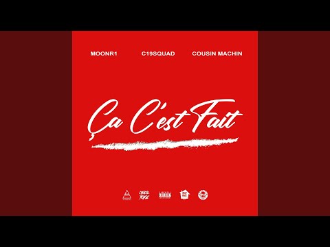 Ça c'est fait (feat. MOONR1 & COUSIN MACHIN)
