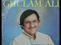Hum Kahan Aur Tum Kahan Jana : Ghulam Ali