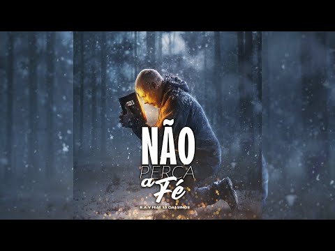 R.A.V FT 13 CASSINOS - Não Perca A Fé ( Áudio Oficial )