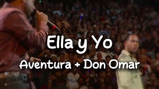 Aventura, Don Omar - Ella y Yo (Letra / Lyrics)