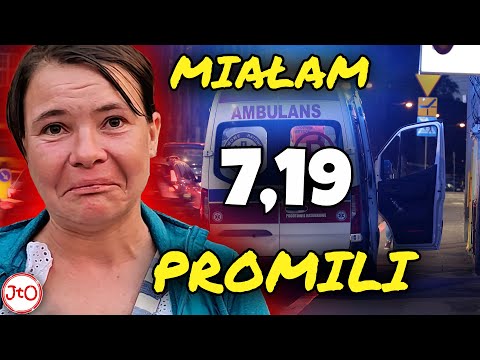 Miałam 7,19 PROMILI!