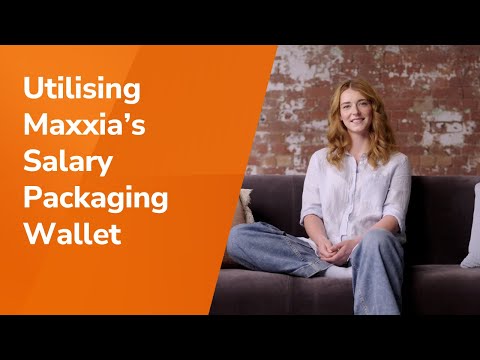 Utilising Maxxia S Salary Packaging Wallet
