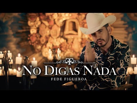 Fede Figueroa - No Digas Nada (Official Video)