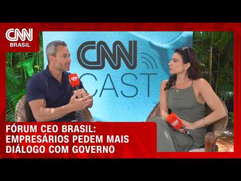 Empresários pedem mais diálogo com governo; veja no CNN Cast | CNN AGORA