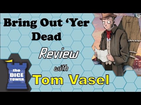 Dice Tower Reviews: Bring Out Yer Dead