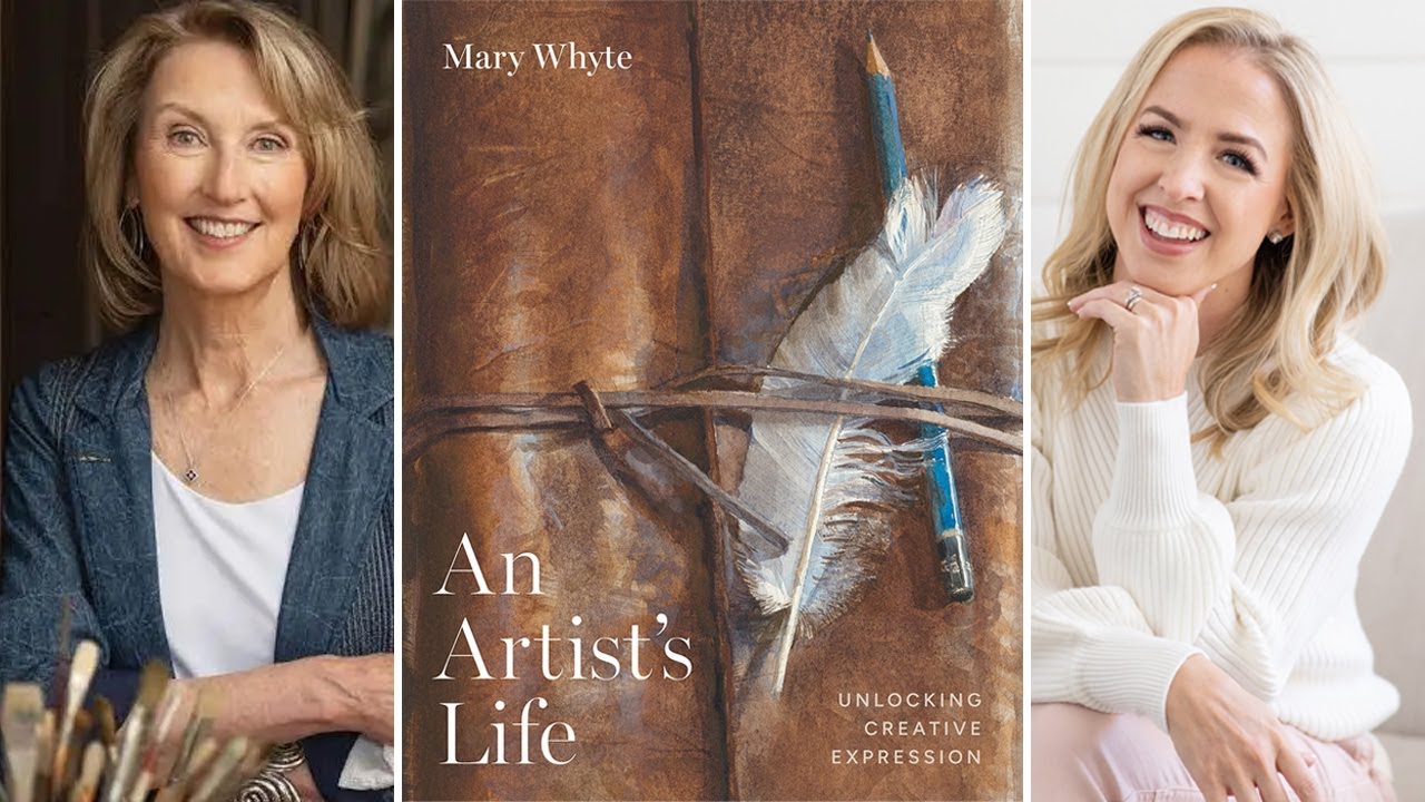 An Artist’s Life: A Conversation with Mary Whyte on Unlocking Creative Expression