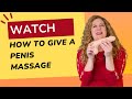How To Give A Penis Massage