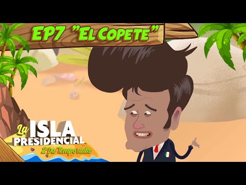 Isla Presidencial - 2da Temporada - Ep. 7 El Copete