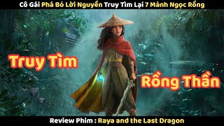 Review Phim : Cô Gái Phá Bỏ Lời Nguyền Truy Tìm Lại 7 Viên Ngọc Rồng | Raya and the Last Dragon