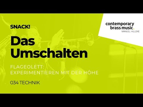 CBM Snack 34 - Das Umschalten: Mit der Höhe auf der Trompete experimentieren