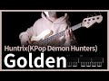 519 Huntrix Golden KPop Demon Hunters Bass Cover 베이스 악보 TAB