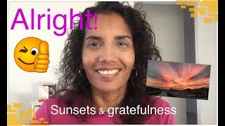 Sunsets, being grateful and Happy. Podcasts inc Scott Mills