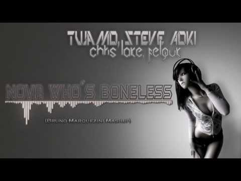 Tujamo, Steve Aoki, Chris Lake, Felguk - Nova Who's Boneless (Bruno Marquezini Mashup)
