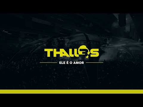 Ele É o Amor - Thalles Roberto