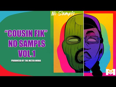 Cousin Fik x Meter Mobb No Sampls Vol.1 (Playlist) (NEW ALBUM)
