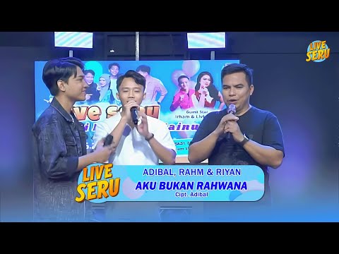 Adibal, Riyan & Rahm - Aku Bukan Rahwana | Live SERU edisi Ulang Tahun Zainul