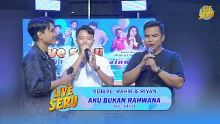 Download lagu Adibal, Riyan & Rahm - Aku Bukan Rahwana | Live SERU edisi Ulang Tahun Zainul mp3