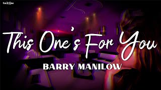 This One’s For You | by Barry Manilow | KeiRGee Lyrics Video