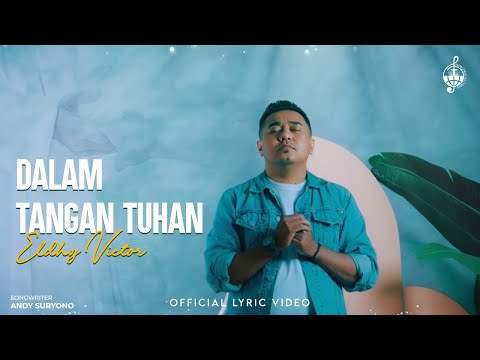Dalam Tangan Tuhan - Eldhy Victor (Official Lyric Video)