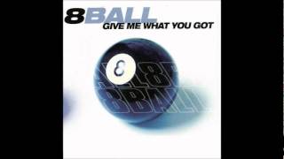 8Ball - Give Me What You Got (Commander Tom Remix) [2005]