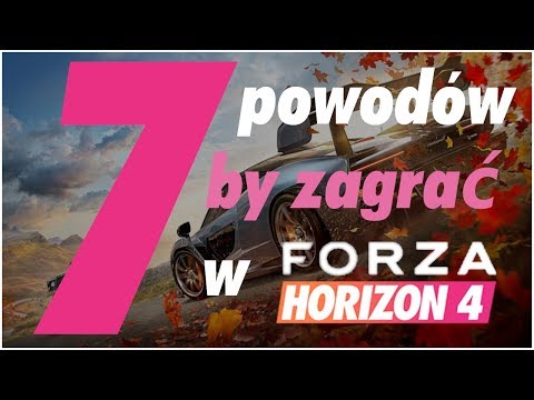 7 POWODÓW by zagrać w nadchodzącą FORZA HORIZON 4❗