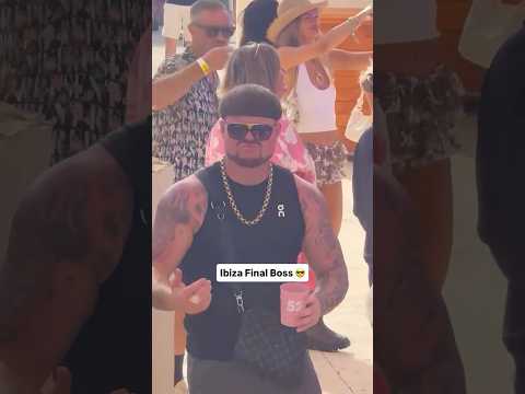 Ibiza Final Boss #ibiza