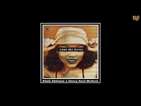 Khali Ahktane x Henry KOOL McKool - Love My Style