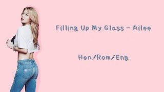 Ailee - (잔을 채우고) Filling Up My Glass Lyrics [Han|Rom|Eng Translation]