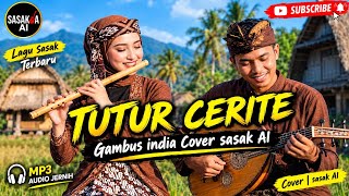 Download lagu Sasak terbaru - Tutur Cerite | gambus india versi terbaru by sasak AI mp3