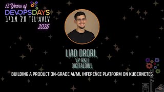 Building a Production-Grade AI/ML Inference Platform on Kubernetes, Liad Drori