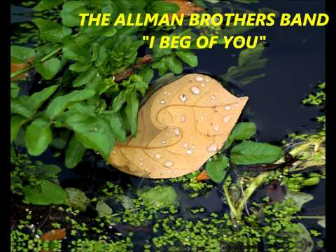 THE ALLMAN BROTHERS BAND- I BEG OF YOU