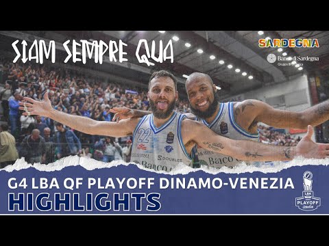 G4 QF LBA PLAYOFF HIGHLIGHTS | DINAMO BDS - VENEZIA