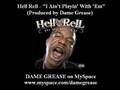 Hell Rell - I Ain't Playin With Em (Produced by Dame Grease)