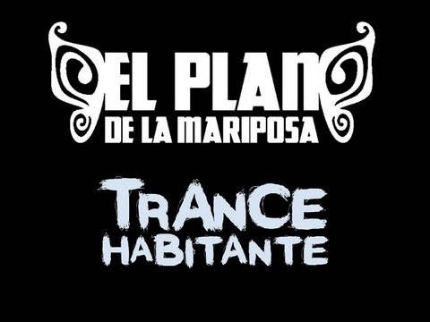 El Plan de la Mariposa - Trance Habitante (ALBUM COMPLETO)