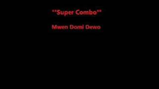 Super Combo - Mwen Domi Dewo -pkg