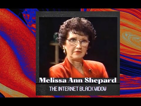 MELISSA ANN SHEPARD: THE INTERNET BLACK WIDOW | Sinister Sam